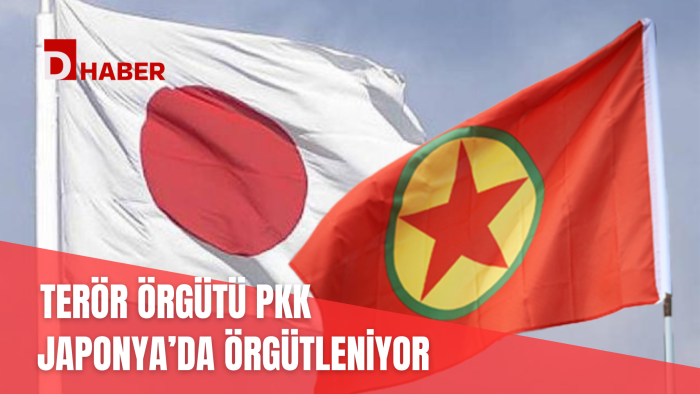 TERÖR ÖRGÜTÜ PKK, JAPONYA'DA ÖRGÜTLENİYOR